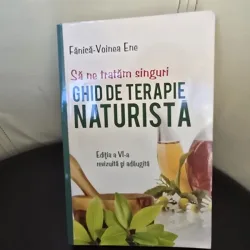 Sa ne tratam singuri, ghid de terapie naturista - Fanica Voinea Ene