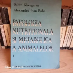 Sabin Ghergariu, Alexandru Ioan Baba - Patologia nutritionala si metabolica a animalelor Vol. 1