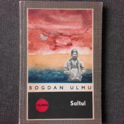 SALTUL - BOGDAN ULMU (CU DEDICATIA AUTORULUI PENTRU PETRU VINTILA)