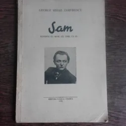 SAM, POVESTE CU MINE, CU TINE, CU EL - GEORGE MIHAIL ZAMFIRESCU  EDITIA I