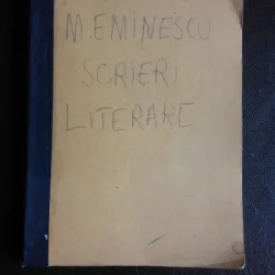 Scrieri literare - M. Eminescu comentate de D. Murarasu  editia II-a