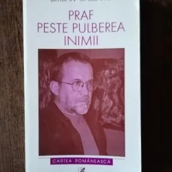 Serban Chelariu - Praf peste pulberea inimiii