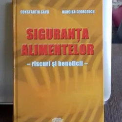 Siguranta alimentelor -riscuri si beneficii - Constantin Savu si Narcisa Georgescu