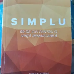 Simplu 99 de idei pentru o viata remarcabila