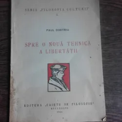 SPRE O NOUA TEHNICA A LIBERTATII - PAUL DIMITRIU