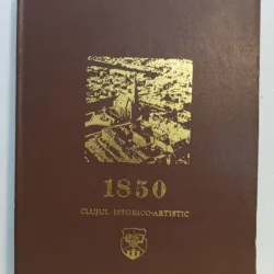 Stefan Pascu, Viorica Marica, Mircea Toca, Rudolf Wagner - 1850 Clujul Istorico-Artistic