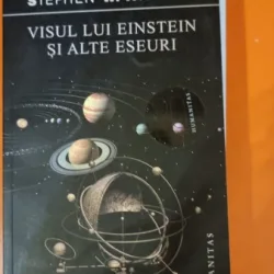 Stephen W. Hawking - Visul lui Einstein si alte eseuri