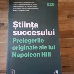 Stiinta succesului. Prelegerile originale ale lui Napoleon Hill
