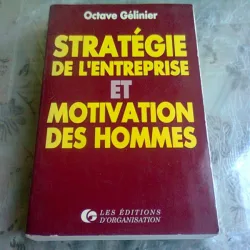 Stratégie de lentreprise et motivation des hommes - Octave Gelinier  (Strategia de afaceri și motivația bărbaților)