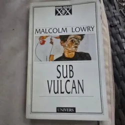 Sub vulcan - Malcolm Lowry