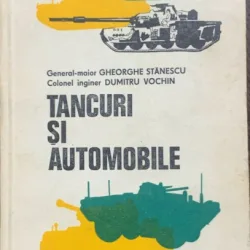Tancuri si automobile- Ghe. Stanescu/ Dumitru Vochin