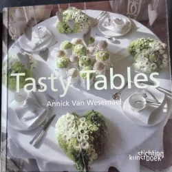 Tasty Tables - Van Annick Wesemael
