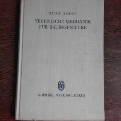 TECHNISCHE MECHANIK FUR BAUINGENIEURE - KURT BEYER  (CARTE IN LIMBA GERMANA)