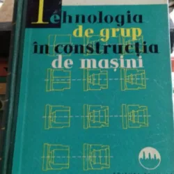 TEHNOLOGIA DE GRUP IN CONSTRUCTIA DE MASINI - S.P. MITROFANOV