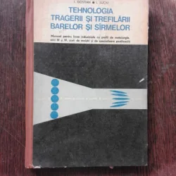 TEHNOLOGIA TRAGERII SI TREFILARII BARELOR SI SIRMELOR - I. GOSTIAN