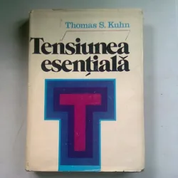 TENSIUNEA ESENTIALA - THOMAS S. KUHN