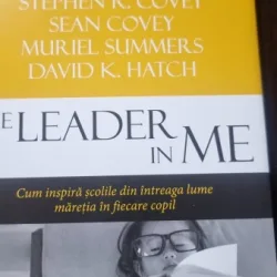 The Leader in Me - Stephen R. Covey, Sean Covey, Muriel Summers, David K. Hatch