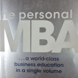 The Personal MBA: A World-Class Business Education in a Single Volume - Josh Kaufman