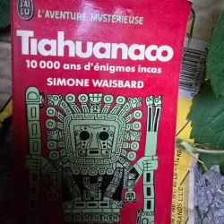 Tiahuanaco - 10000 ans d engimes incas - Simone Waisbard