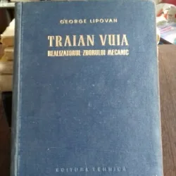 TRAIAN VUIA REALIZATORUL ZBORULUI MECANIC - GEORGE LIPOVAN