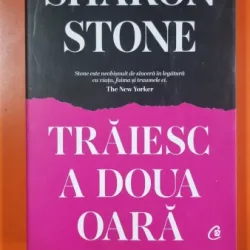 Traiesc a doua oara - Sharon Stone