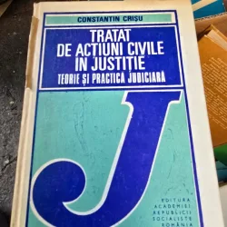 Tratat de actiuni civile in justitie - Constantin Crisu