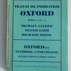 TRATAT DE PSIHIATRIE OXFORD , EDITIA A II-A DE MICHAEL GELDER , DENNIS GATH SI RICHARD MAYOU , 1994