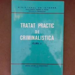 Tratat practic de criminalistica vol. IV