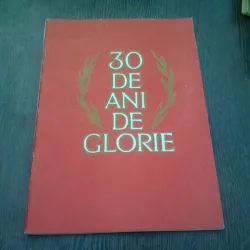 TREIZECI DE ANI DE GLORIE - CANTECE DEDICATE ANIVERSARII A TREIZECI DE ANI DE LA ELIBERAREA PATRIEI