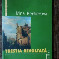 TRESTIA REVOLTATA  - NINA BERBEROVA