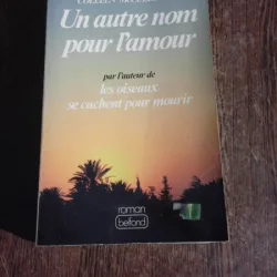 Un autre nom pour l'amour - Collen McCullough  (carte in limba franceza)