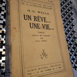 Un rêve... une vie... - H.G. Wells