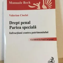 Valerian Cioclei - Drept Penal. Partea Speciala. Infractiuni contra Patrimoniului. Cu referiri la Noul Cod Penal