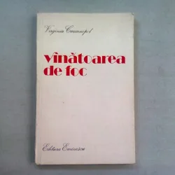 VANATOAREA DE FOC - VIRGINIA CARIANOPOL   (DEDICATIE)