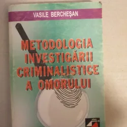 Vasile Berchesan - Metodologia investigarii criminalistice a omorului