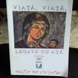 VIATA, VIATA, LEGATA CU ATA - ILEANA VULPESCU