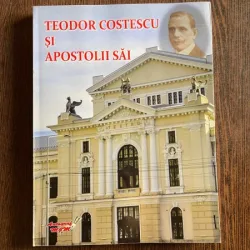 Viorel Mirea Theodor Costescu si apostolii sai (cu dedicatie)