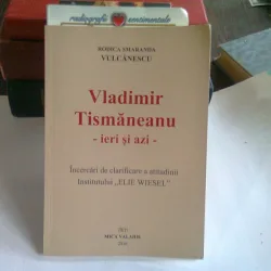 VLADIMIR TISMANEANU IERI SI AZI - RODICA SMARANDA VULCANESCU