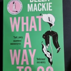 What a way to go - Bella Mackie