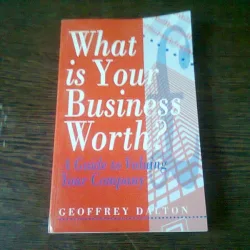 What is your business worth? - Geoffrey Dalton  (Care este valoarea afacerii tale?)