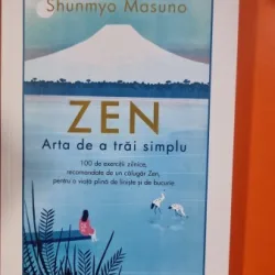 Zen. Arta de a trai simplu - Shunmyo Masuno