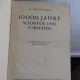 10000 JAHRE SCHAFFEN UND FORSCHEN - BRUNO KAISER   (10000 DE CREATIE SI CERCETARE)