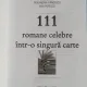 111 ROMANE CELEBRE INTR-O SINGURA CARTE - RUXANDRA IVANCESCU