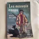 Les mauvais coups - Roger Vailland