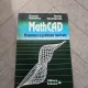 MathCAD - Ernest Scheiber, Dorin Lixăndroiu