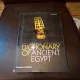 Dictionary of Ancient Egypt - Toby Wilkinson