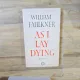 As I Lay Dying - William Faulkner