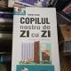 Copilul nostru de Zi cu Zi din leagan pana la scoala primara - Francine Ferland