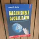 Mecanismele globalizării - Joseph E. Stiglitz