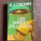 A. J. Cronin - Les annees d'illusion